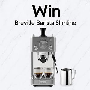 Win Breville Barista Slimline Espresso Machine
