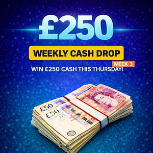 Win £250 Weekly Cash Drop – Week 3